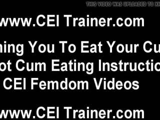 I will prepare You Swallow Your Own Cum Again and Again CEI